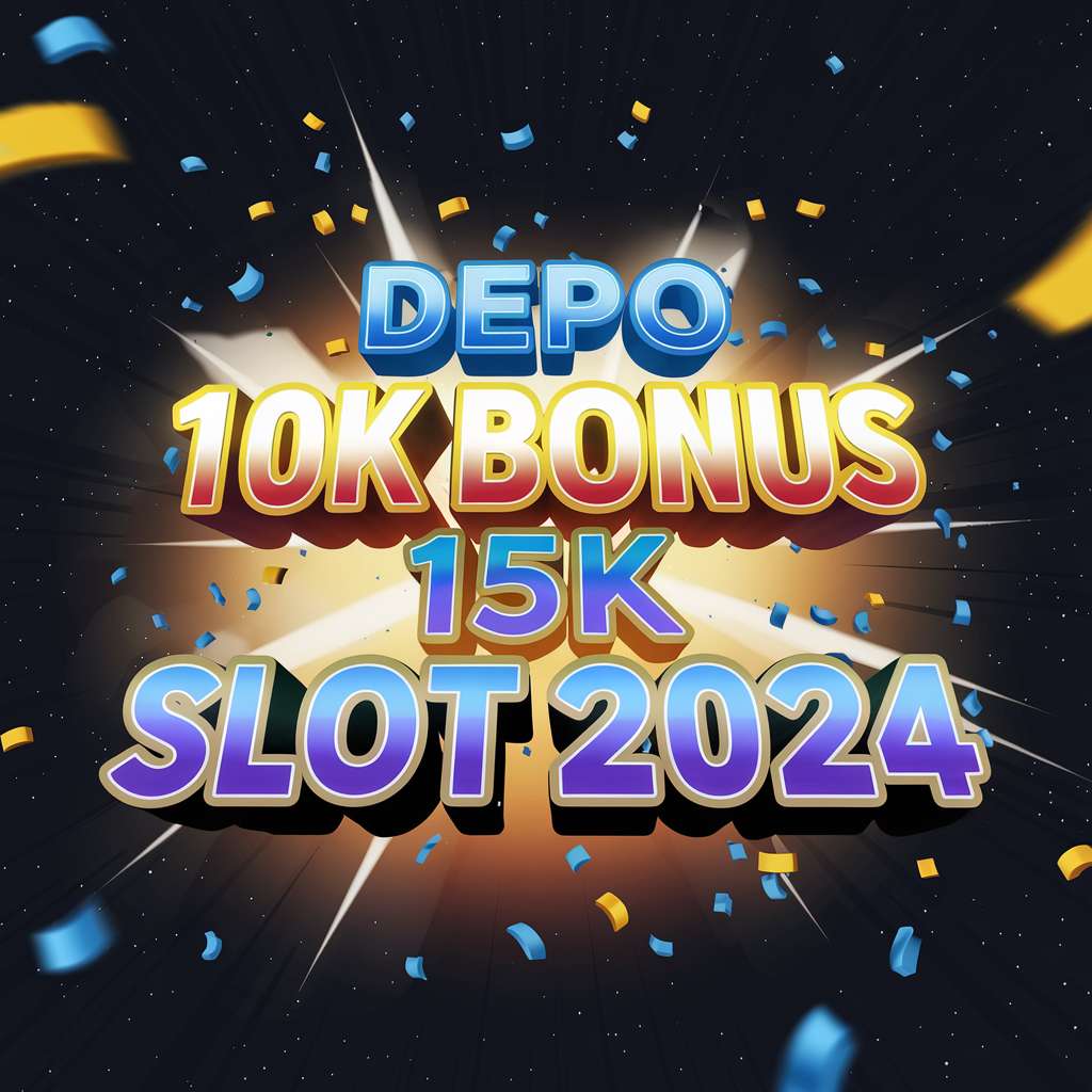 SITUS SLOT DEPO 10 JADI 20 🚖 SLOT BANG JAGO Slot 10 Ribu